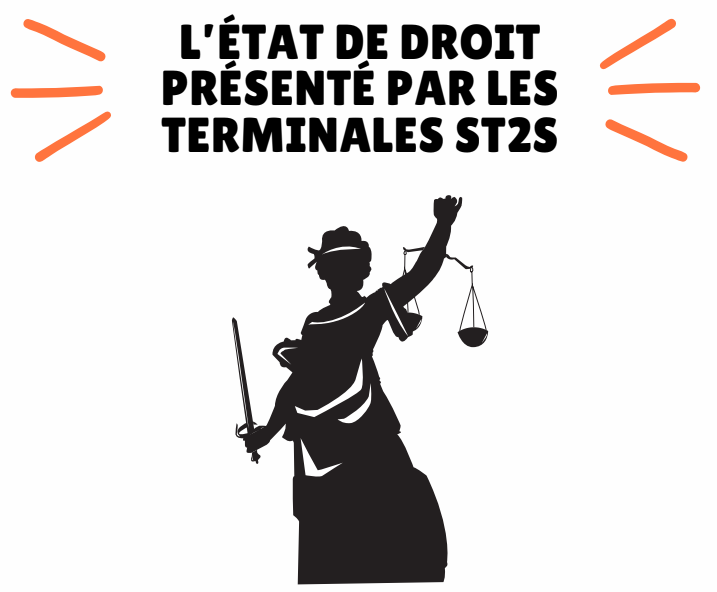 La justice avec un texte au-dessus mentionnant l'Etat de Droit présenté par les Terminales ST2S